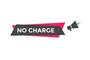 No charge Colorful label sign template. No charge symbol web banner
