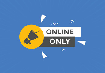 Online only Colorful label sign template. Online only symbol web banner.
