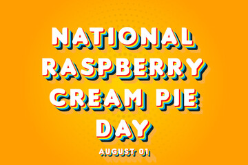 Happy National Raspberry Cream Pie Day, holidays month of august , Empty space for text, vector design