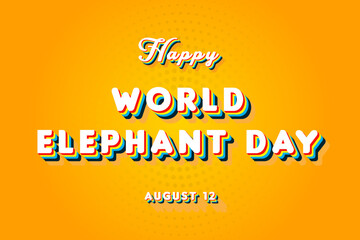 Happy World Elephant Day, holidays month of august , Empty space for text, vector design