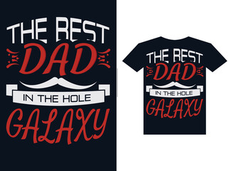 The best dad in the hole galaxy t-shirt design