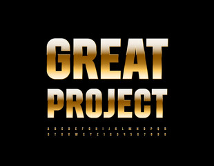 Vector business sign Great Project. Golden Alphabet Letters and Numbers and Symbols. Chic Modern Font.
