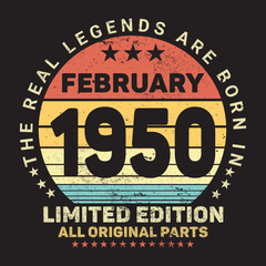 Fototapeta premium The Real Legends Are Born In February 1950, Birthday gifts for women or men, Vintage birthday shirts for wives or husbands, anniversary T-shirts for sisters or brother