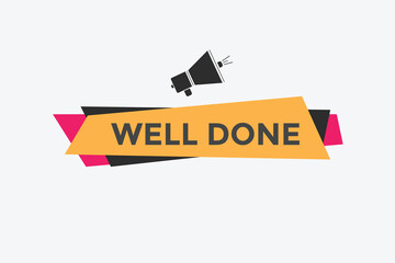 Well done Colorful label sign template. Well done symbol web banner.
