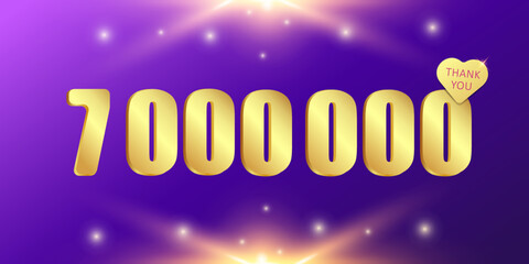 A charming shining and sparkling banner of 7 000 000 followers or likes, thank you. 3 D. Vector illustration.