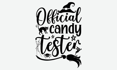 Official Candy Tester - Halloween t shirt design, Hand drawn lettering phrase isolated on white background, Calligraphy graphic design typography element, Hand written vector sign, svg - obrazy, fototapety, plakaty