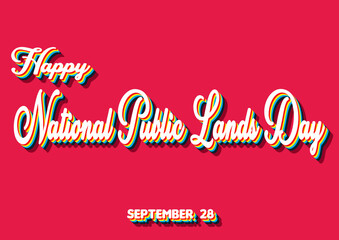 Happy National Public Lands Day, September 28. Calendar of September Retro Text Effect, Vector design