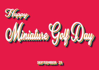 Happy Miniature Golf Day, September 21. Calendar of September Retro Text Effect, Vector design