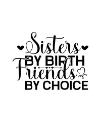 Sister Svg Bundle, Sisterhood, Sisters forever, my bestfriend, family, Sister are best friends svg, my sisters, sister for live