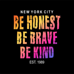 be honest be brave be kind quote design vector typography graphics print etc