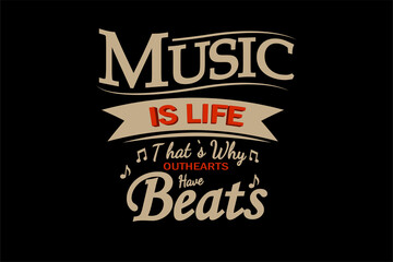 Music is Life That Why Out hears Have Beats Design Landscape