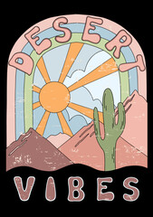 Arizona desert retro vector print with sun, rainbow, cactus, mountains, clouds and lettering Desert vibes. Design for t-shirt, posters, cards and others.