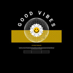 Obraz premium Good vibes streetwear t-shirt design, suitable for screen printing, jackets and others