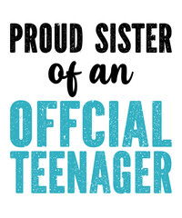 proud sister  of an official teenager is a vector design for printing on various surfaces like t shirt, mug etc.
