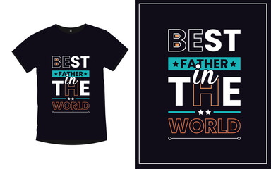 Best Father in the World father quotes typography t shirt design