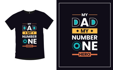 My Dad My Number One Hero Father typography t-shirt design