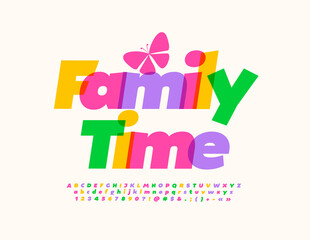 Vector colorful Emblem Family Time. Bright Kids Font. Modern set of Alphabet Letters and Numbers
