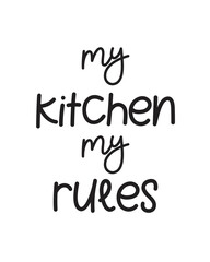 My kitchen my rules quote lettering. Kitchen Sign, funny cooking svg, farmhouse svg, kitchen decor eps.