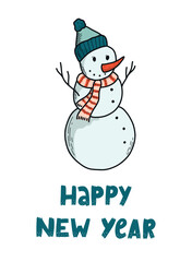 Christmas and new year greeting card, poster, print, banner, invitation, sublimation design with hand drawn snowman and lettering quote 'Happy New Year'. EPS 10