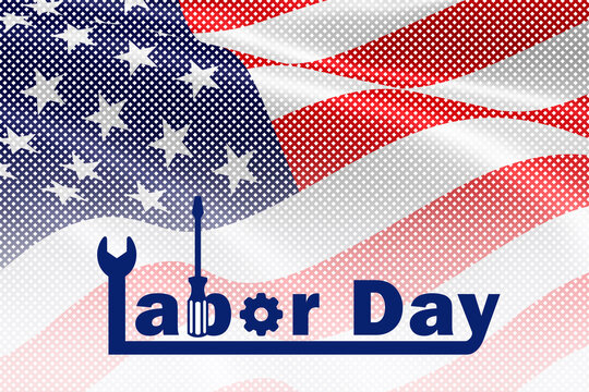 Labor Day. Creative text LABOR DAY on USA flag background.
