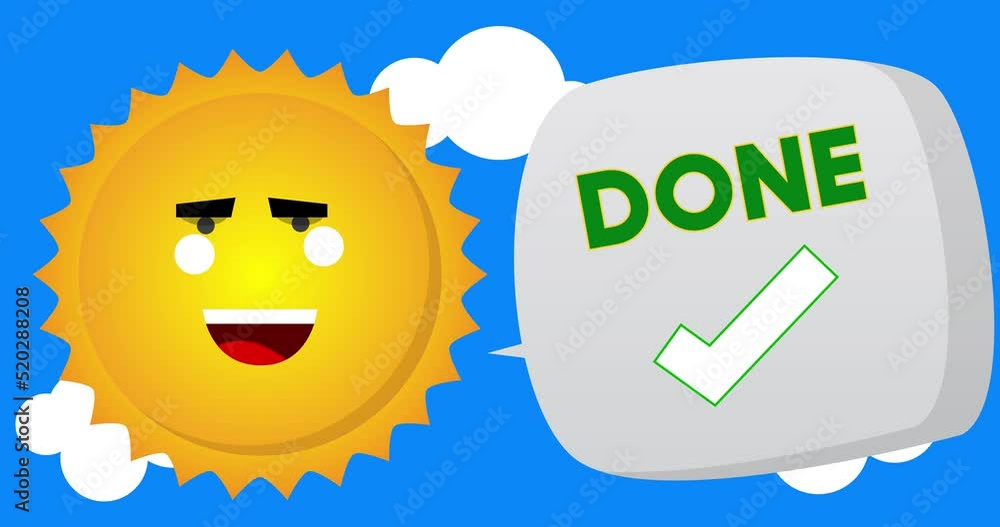 Poster summer sun saying done text with check mark with speech bubble on blue sky. simple animation of a br
