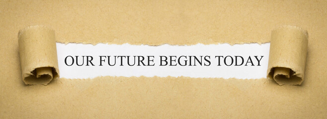 our future begins today