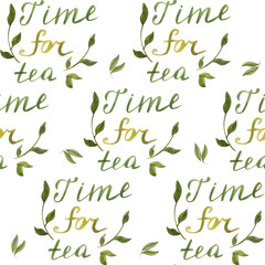 Watercolor phrase time for tea. Hand-painted illustration. Seamless pattern