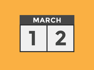 march 12 calendar reminder. 12th march daily calendar icon template. Vector illustration 
