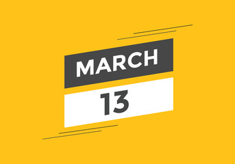 Naklejka premium march 13 calendar reminder. 13th march daily calendar icon template. Vector illustration 
