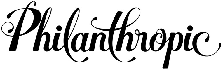 Philanthropic - custom calligraphy text