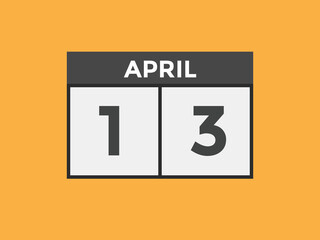 April 13 Calendar icon Design. Calendar Date 13th April. Calendar template 