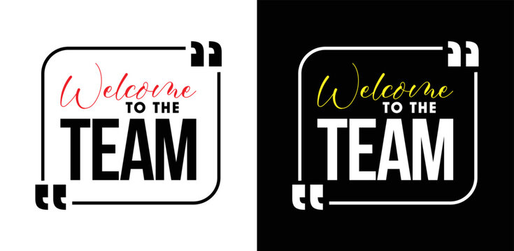 Welcome To The Team Vector Text Design. Vector Illustration