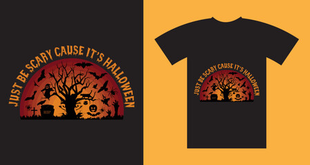 just be scary cause it's hall Halloween t-shirt design.