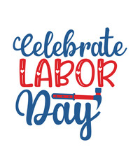 Fototapeta premium Happy Labor Day Shirt, Laborer Shirt, Labor Shirt, Laboring, Laboring Gift, Labor Day Gift,Labor Day Shirt, Gift For Labor Day, American Shirt, Patriotic Shirt, Gift For American, Laborer Shirt, Patri