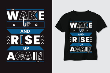 Wake Up And Rise Up Again T Shirt Design, Motivational Speech, Background