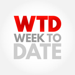 WTD Week To Date - it starts at the beginning of the week and adds up all the rows that occur in the same week of the same year, up until the current day, acronym text concept background