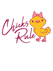 Chicks Rule niedliches Vögelchen 