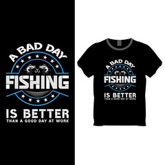 A Bad Day Fishing Is Better Than A Good Day At Work t shirt design concept