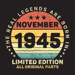 The Real Legends Are Born In November 1945, Birthday gifts for women or men, Vintage birthday shirts for wives or husbands, anniversary T-shirts for sisters or brother