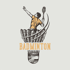 vintage slogan typography badminton for t shirt design