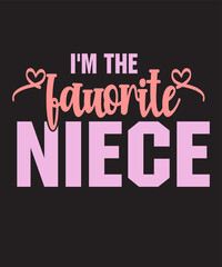 i'm the fauorite nieceis a vector design for printing on various surfaces like t shirt, mug etc. 