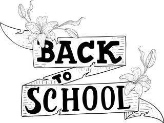 Hand drawn text back to school, placed on a ribbon and decorated with flowers. Vector illustration, doodle style.