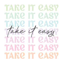 take it easy - cute pastel pink aesthetic, modern, trendy script lettering - t shirt print, poster design, greeting card, square web template. Vector illustration isolated on white background - obrazy, fototapety, plakaty