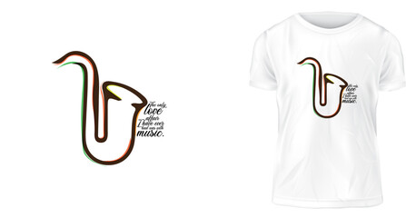 t shirt design concept, The only love affair I have ever had was with music.
