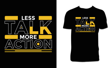 Less Talk More Action T Shirt Design 