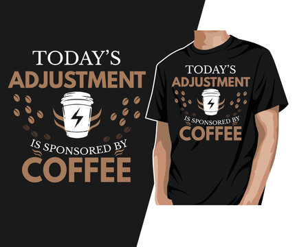 Today's adjustment is sponsored by coffee
