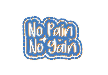 No pain no gain t shirt , sticker and logo design template