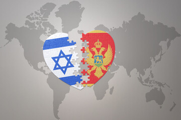 puzzle heart with the national flag of montenegro and israel on a world map background.Concept.