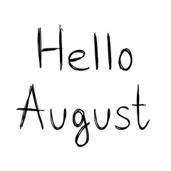 Hand drawn typography lettering phrase hello august isolated on the white background. Cute calligraphy for web design, greeting and invitation card