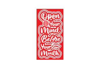 Open your mind before your mouth t shirt and sticker design template